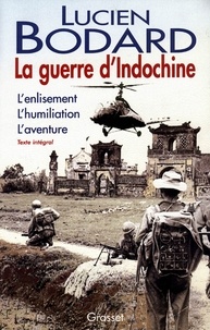 Lucien Bodard - La guerre d'Indochine.