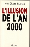 Jean-Claude Barreau - L'illusion de l'an 2000.