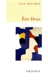 Luce Irigaray - Etre deux.