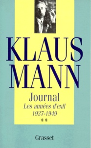 Klaus Mann - Journal - 1937-1949, Les années d'exil.