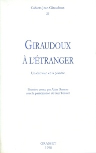 Alain Duneau - Cahiers Jean Giraudoux N° 26/1998 : Giraudoux à l'étranger - Un écrivain et la planète.