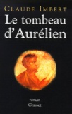 Claude Imbert - Le tombeau d'Aurélien.