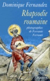 Ferrante Ferranti et Dominique Fernandez - Rhapsodie roumaine.