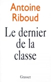 Antoine Riboud - Le dernier de la classe.