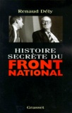 Renaud Dély - Histoire secrète du Front national.