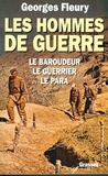 Georges Fleury - Les hommes de guerre.
