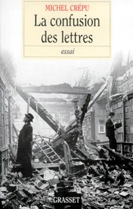 Michel Crépu - La confusion des lettres.