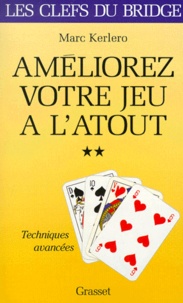 Marc Kerlero - Améliorez votre jeu à l'atout - Tome 2, Techniques avancées.