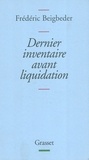 Frédéric Beigbeder - Dernier inventaire avant liquidation.