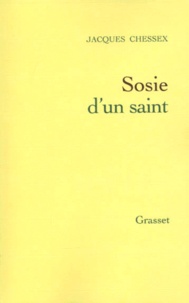 Jacques Chessex - Sosie d'un saint.