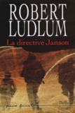 Robert Ludlum - La directive Janson.