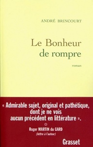 André Brincourt - Le bonheur de rompre.