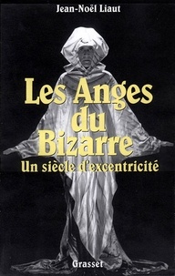 Jean-Noël Liaut - Les anges du bizarre.