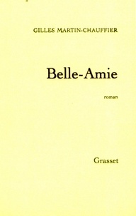 Gilles Martin-Chauffier - Belle-Amie.