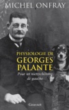 Michel Onfray - Physiologie de Georges Palante. - Pour un nietzschéisme de gauche.