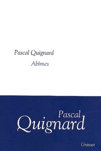 Pascal Quignard - Abimes.