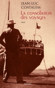 Jean-Luc Coatalem - La consolation des voyages.