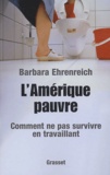 Barbara Ehrenreich - L'Amérique pauvre - Comment ne pas survivre en travaillant.