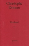 Christophe Donner - Rimbaud.