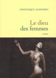 Dominique Sampiero - Le dieu des femmes.