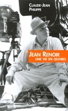 Claude-Jean Philippe - Jean Renoir, une vie en oeuvres.