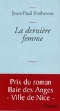 Jean-Paul Enthoven - La dernière femme.