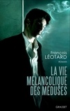 François Léotard - La vie mélancolique des méduses.