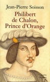 Jean-Pierre Soisson - Philibert de Chalon - Prince d'Orange.