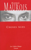 André Maurois - Choses nues.