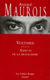 André Maurois - Voltaire suivi de Aspects de la biographie.