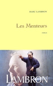 Marc Lambron - Les Menteurs.