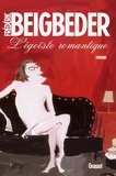 Frédéric Beigbeder - L'égoïste romantique.