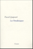 Pascal Quignard - Dernier royaume Tome 4 : Les Paradisiaques.