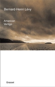 Bernard-Henri Lévy - American vertigo.