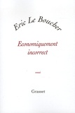 Eric Le Boucher - Economiquement incorrect.