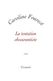 Caroline Fourest - La tentation obscurantiste.