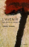 Shmuel Trigano - L'Avenir des Juifs de France.