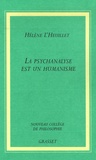 Hélène L'Heuillet - La psychanalyse est un humanisme.