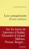André Brincourt - Les conquérants d'eux-mêmes.