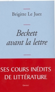 Brigitte Le Juez - Beckett avant la lettre.