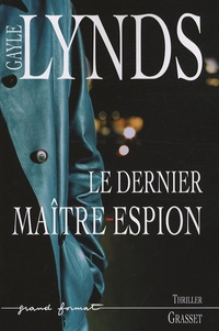 Gayle Lynds - Le dernier maître-espion.