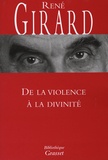 René Girard - De la violence à la divinité.
