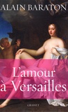 Alain Baraton - L'amour à Versailles.