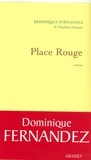 Dominique Fernandez - Place rouge.