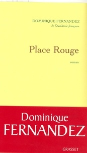 Dominique Fernandez - Place rouge.