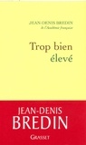 Jean-Denis Bredin - Trop bien élevé.