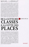 Michel Lussault - De la lutte des classes à la lutte des places.