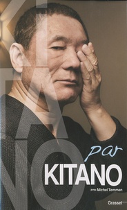 Takeshi Kitano et Michel Temman - Kitano par Kitano.