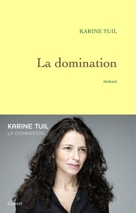Karine Tuil - La domination.