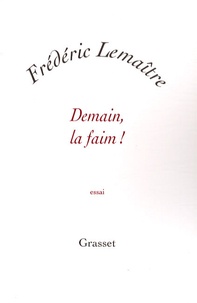 Frédéric Lemaître - Demain, la faim !.